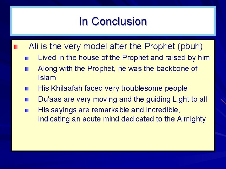 In Conclusion Ali is the very model after the Prophet (pbuh) Lived in the In Conclusion Ali is the very model after the Prophet (pbuh) Lived in the