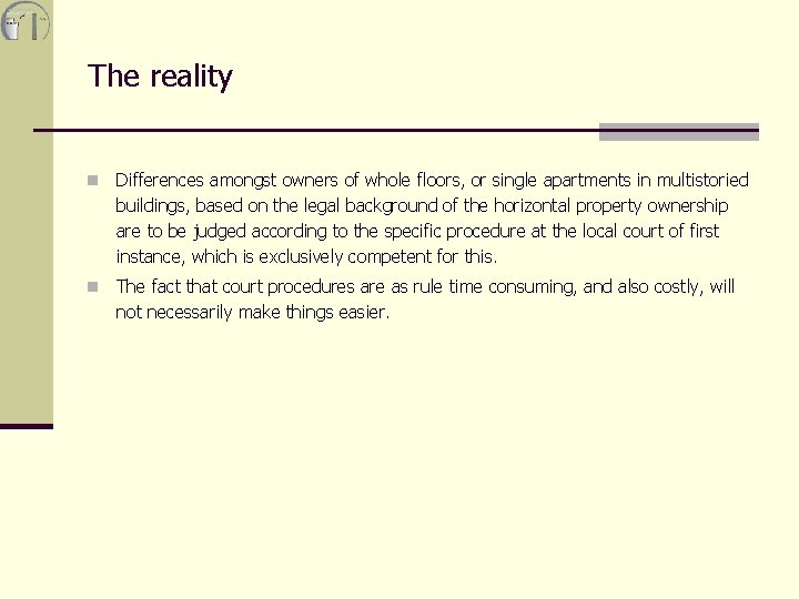 The reality n Differences amongst owners of whole floors, or single apartments in multistoried