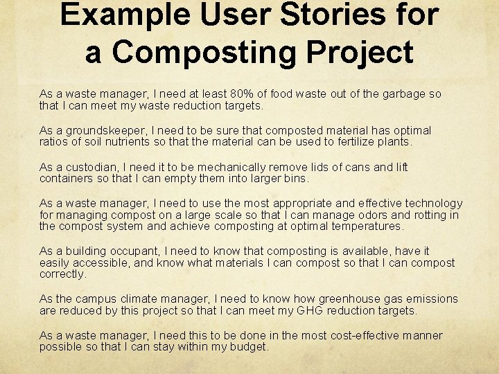 Example User Stories for a Composting Project As a waste manager, I need at