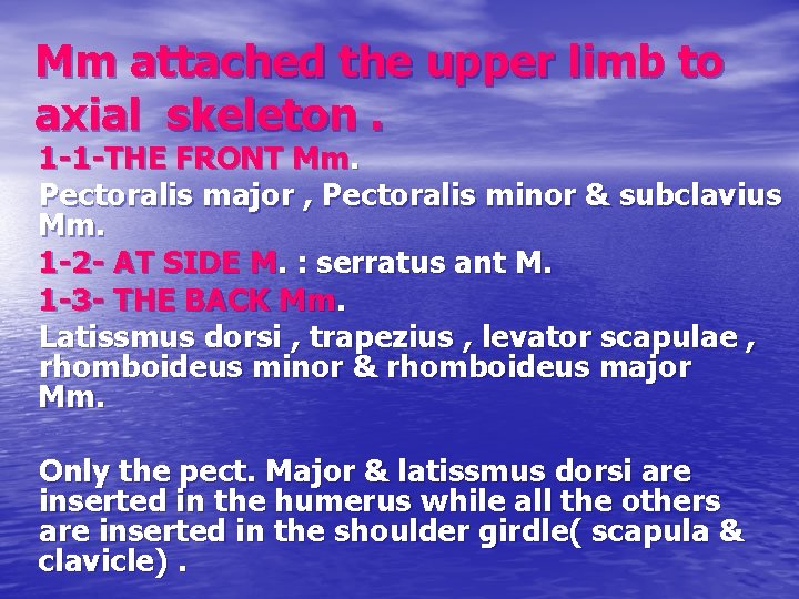 Mm attached the upper limb to axial skeleton. 1 -1 -THE FRONT Mm. Pectoralis