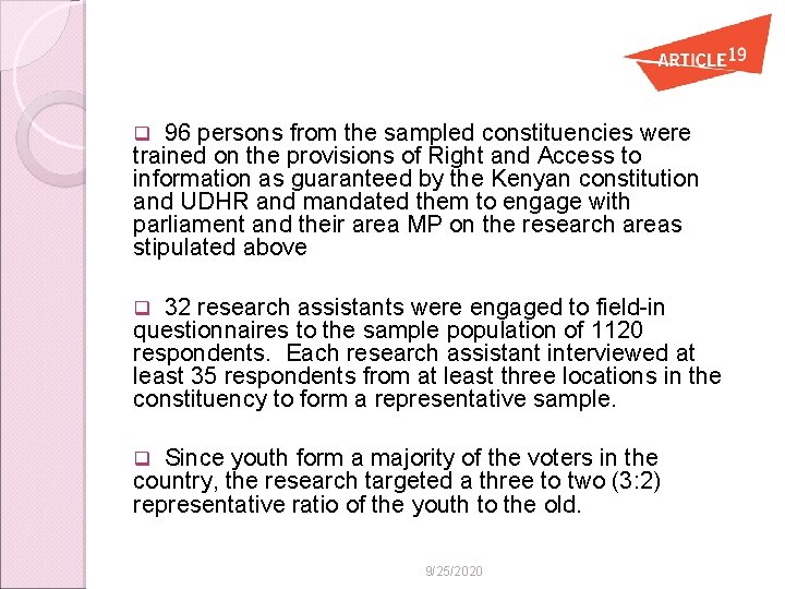 METHODOLOGY 96 persons from the sampled constituencies were trained on the provisions of Right