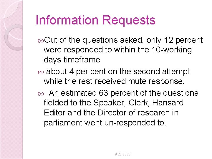 Information Requests Out of the questions asked, only 12 percent were responded to within