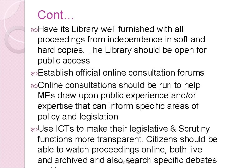 Cont… Have its Library well furnished with all proceedings from independence in soft and