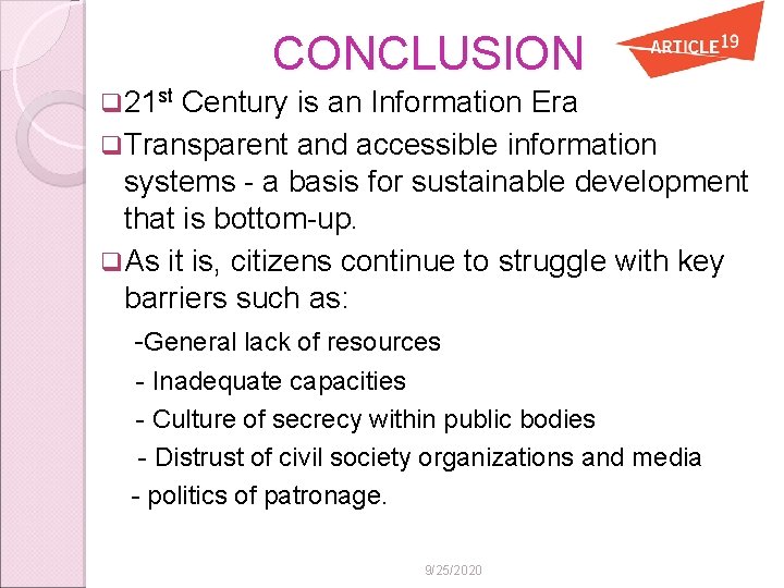 CONCLUSION q 21 st Century is an Information Era q Transparent and accessible information
