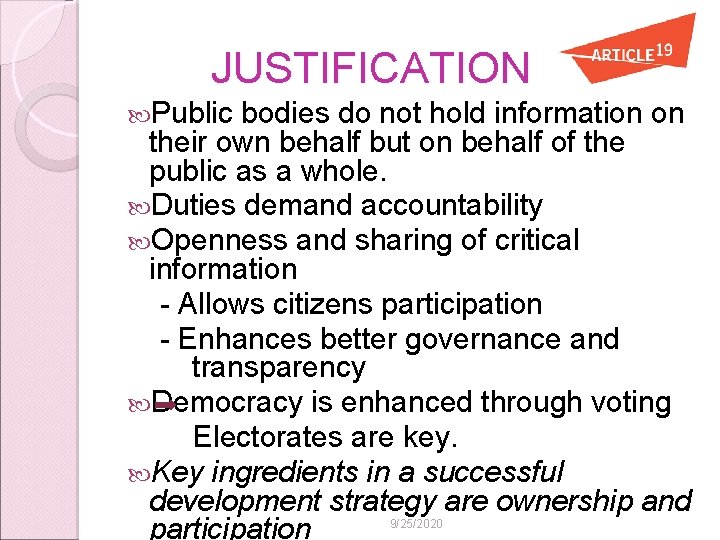 JUSTIFICATION Public bodies do not hold information on their own behalf but on behalf
