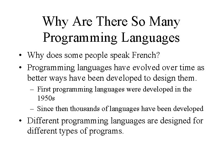 Why Are There So Many Programming Languages • Why does some people speak French?