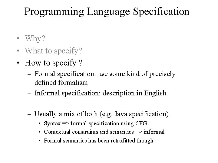 Programming Language Specification • Why? • What to specify? • How to specify ?