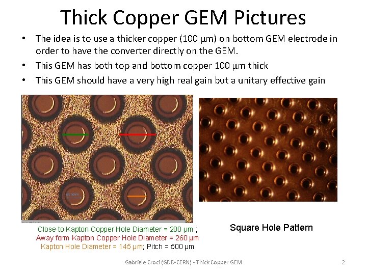 Thick Copper GEM Pictures • The idea is to use a thicker copper (100