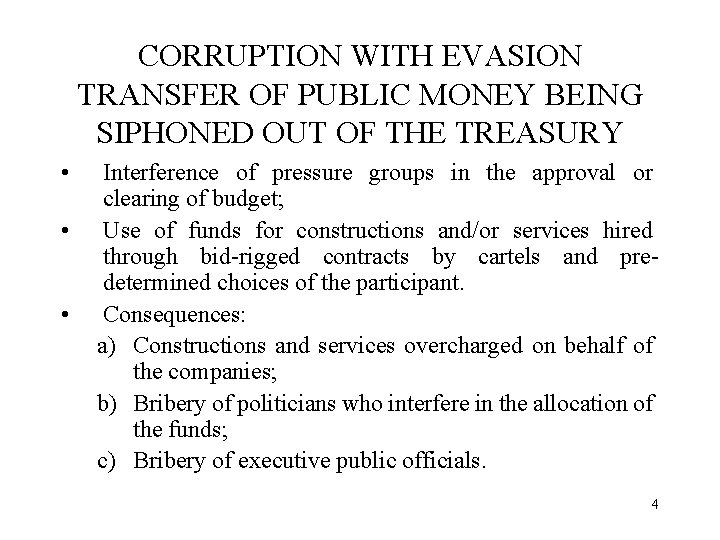 CORRUPTION WITH EVASION TRANSFER OF PUBLIC MONEY BEING SIPHONED OUT OF THE TREASURY •