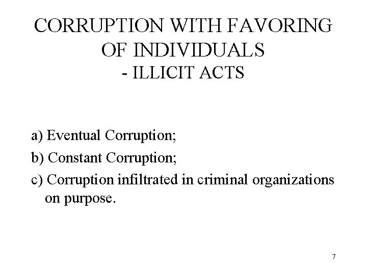 CORRUPTION WITH FAVORING OF INDIVIDUALS - ILLICIT ACTS a) Eventual Corruption; b) Constant Corruption;