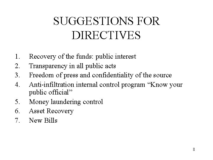 SUGGESTIONS FOR DIRECTIVES 1. 2. 3. 4. 5. 6. 7. Recovery of the funds:
