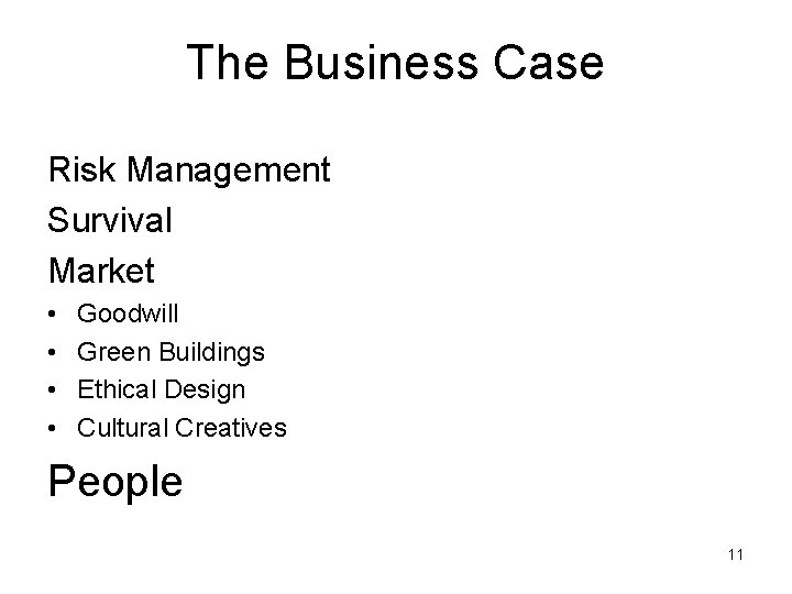 The Business Case Risk Management Survival Market • • Goodwill Green Buildings Ethical Design