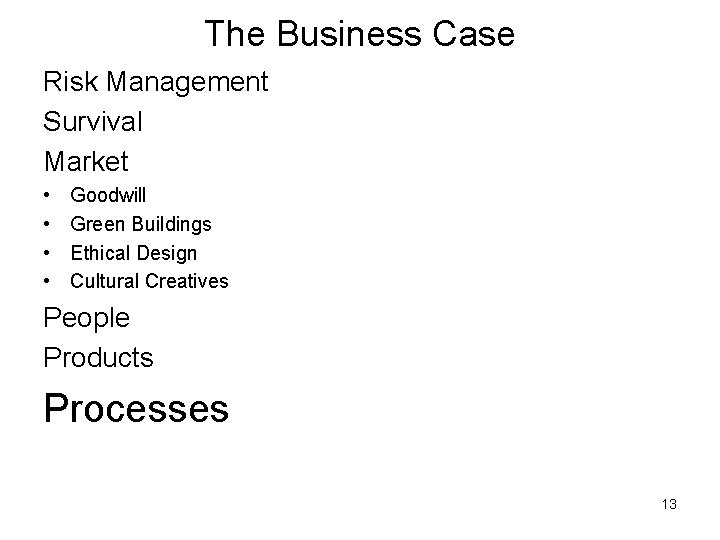 The Business Case Risk Management Survival Market • • Goodwill Green Buildings Ethical Design