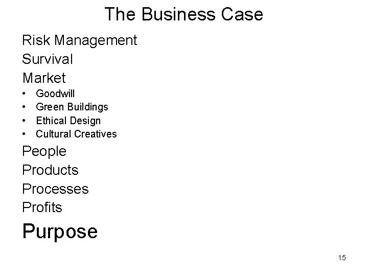 The Business Case Risk Management Survival Market • • Goodwill Green Buildings Ethical Design