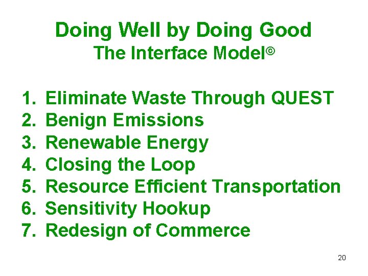 Doing Well by Doing Good The Interface Model© 1. 2. 3. 4. 5. 6.