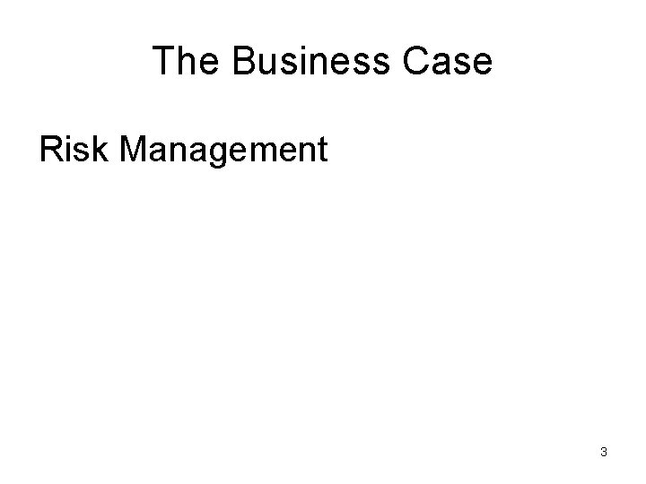 The Business Case Risk Management 3 