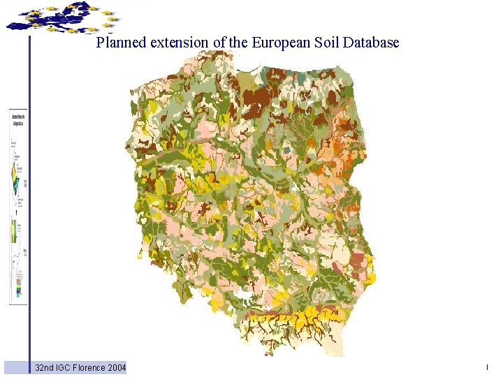 Planned extension of the European Soil Database 9/26/2020 32 nd IGC Florence 2004 4