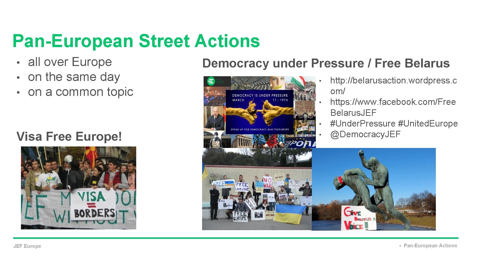 Pan-European Street Actions • • • all over Europe on the same day on