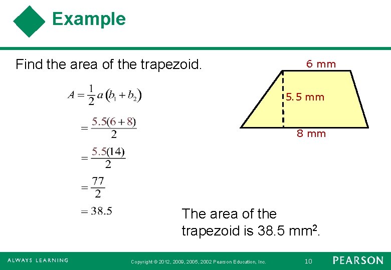Example Find the area of the trapezoid. 6 mm 5. 5 mm 8 mm
