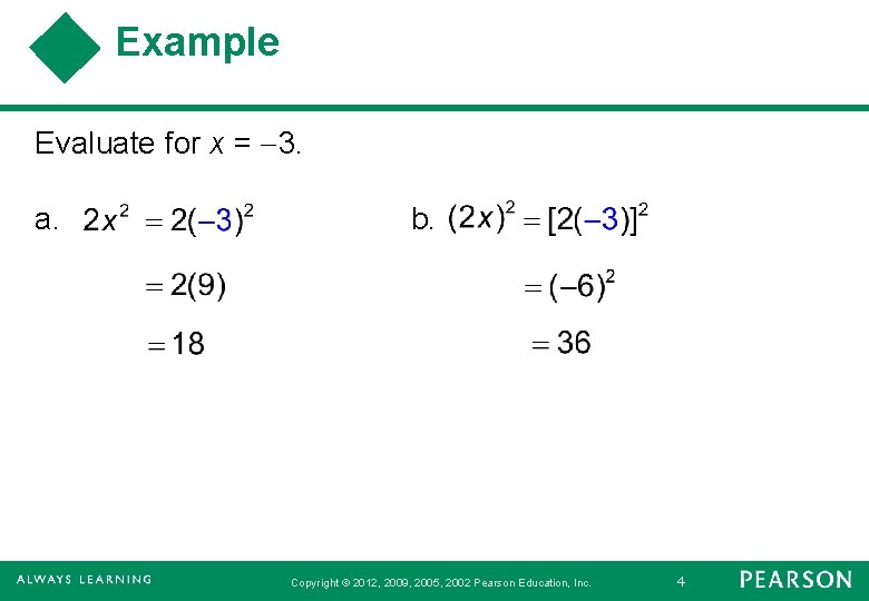 Example Evaluate for x = 3. a. b. Copyright © 2012, 2009, 2005, 2002