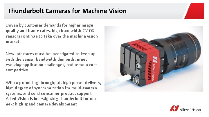 Thunderbolt Cameras for Machine Vision Driven by customer demands for higher image quality and