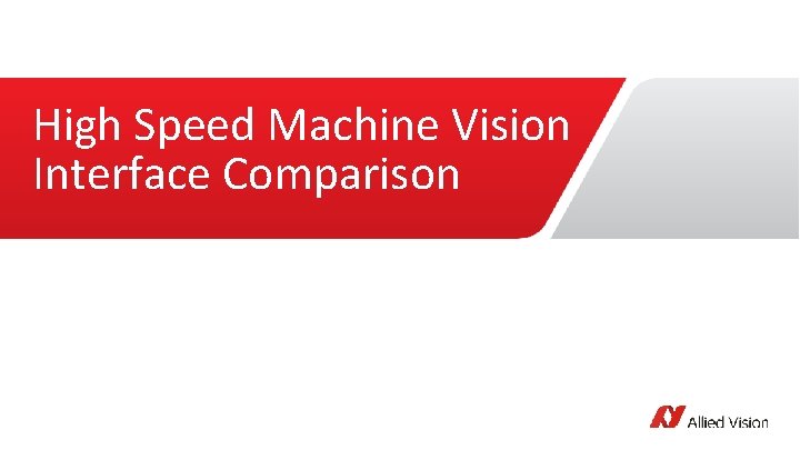 High Speed Machine Vision Interface Comparison 