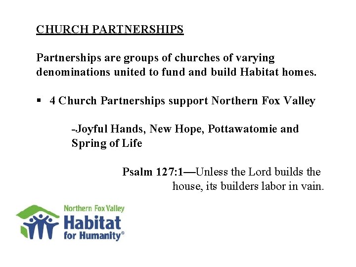 CHURCH PARTNERSHIPS Partnerships are groups of churches of varying denominations united to fund and