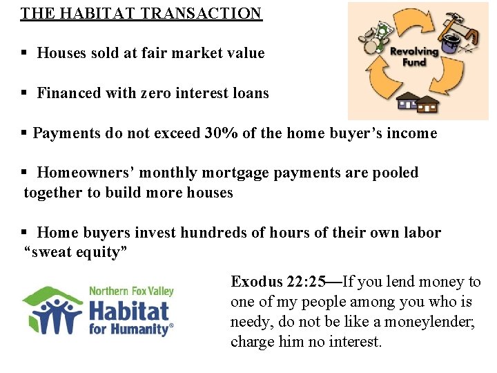 THE HABITAT TRANSACTION § Houses sold at fair market value § Financed with zero