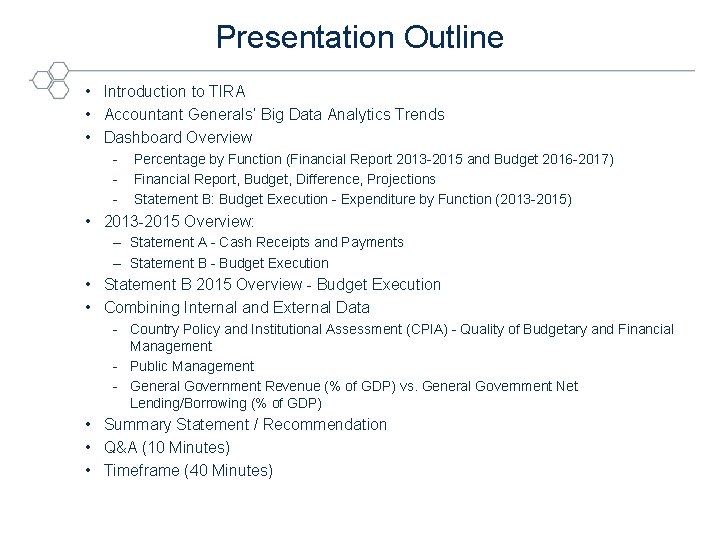 Presentation Outline • Introduction to TIRA • Accountant Generals’ Big Data Analytics Trends •