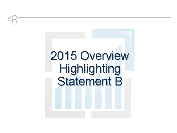 2015 Overview Highlighting Statement B OGC ® 