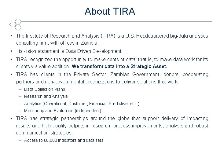 About TIRA • The Institute of Research and Analysis (TIRA) is a U. S.