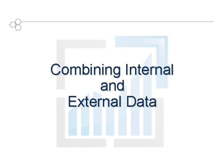 Combining Internal and External Data OGC ® 