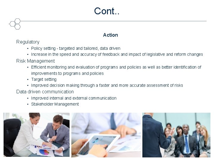 Cont. . Action Regulatory • Policy setting - targeted and tailored, data driven •