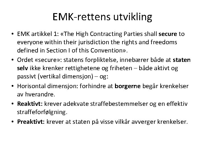 EMK-rettens utvikling • EMK artikkel 1: «The High Contracting Parties shall secure to everyone