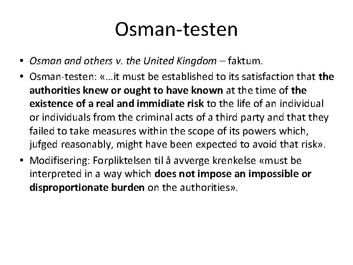Osman-testen • Osman and others v. the United Kingdom – faktum. • Osman-testen: «…it