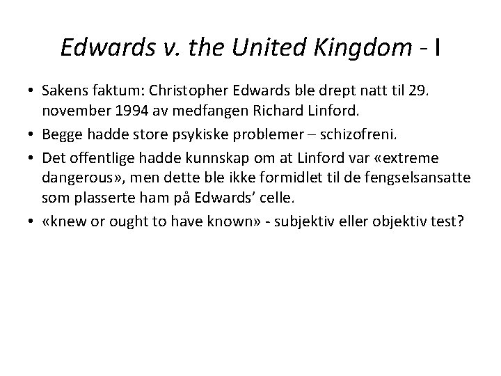 Edwards v. the United Kingdom - I • Sakens faktum: Christopher Edwards ble drept