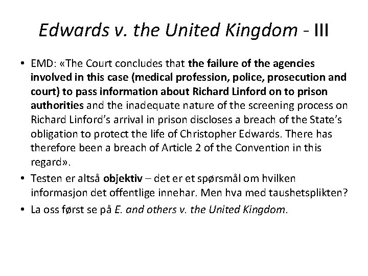 Edwards v. the United Kingdom - III • EMD: «The Court concludes that the