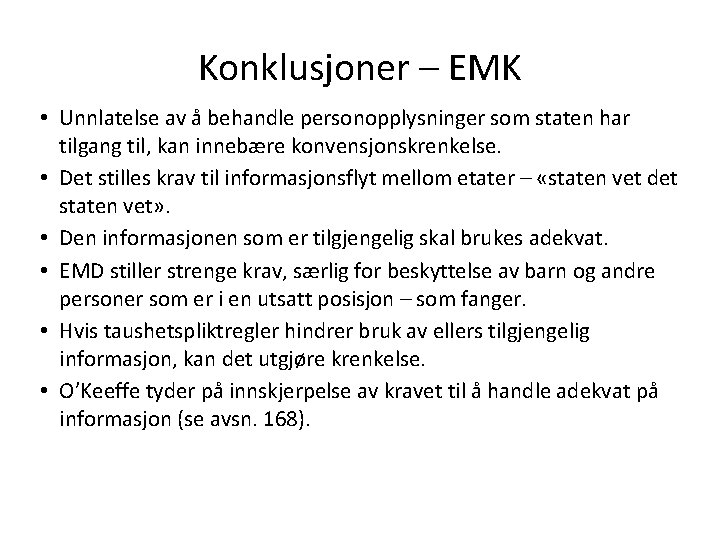 Konklusjoner – EMK • Unnlatelse av å behandle personopplysninger som staten har tilgang til,