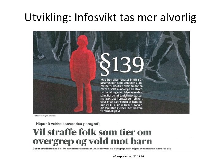 Utvikling: Infosvikt tas mer alvorlig aftenposten. no 24. 11. 14 