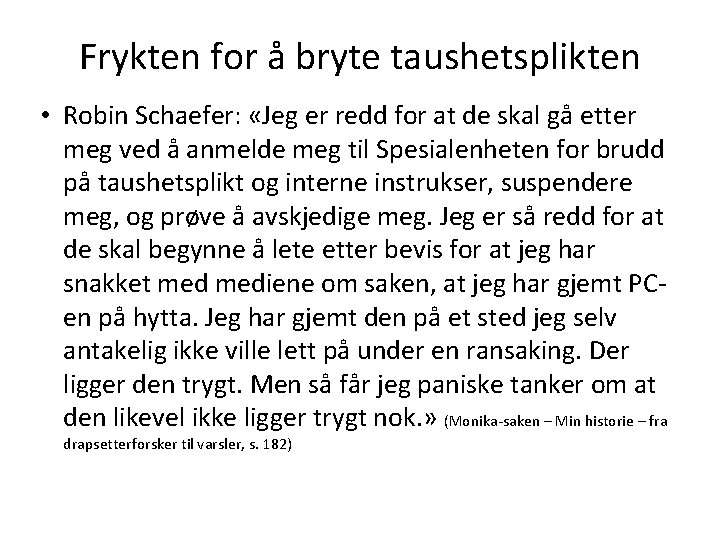 Frykten for å bryte taushetsplikten • Robin Schaefer: «Jeg er redd for at de