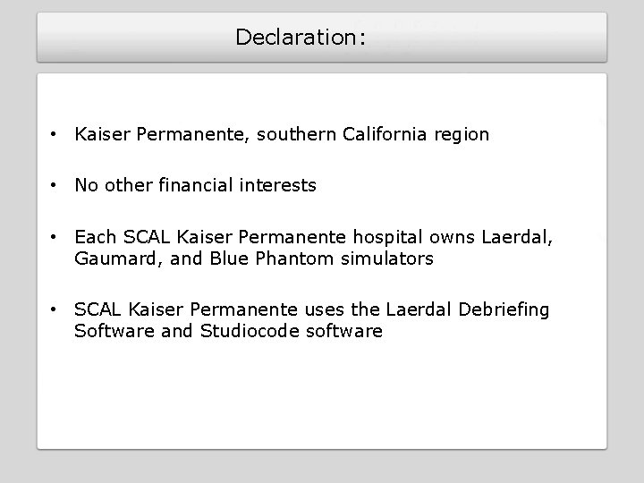 Declaration: • Kaiser Permanente, southern California region • No other financial interests • Each