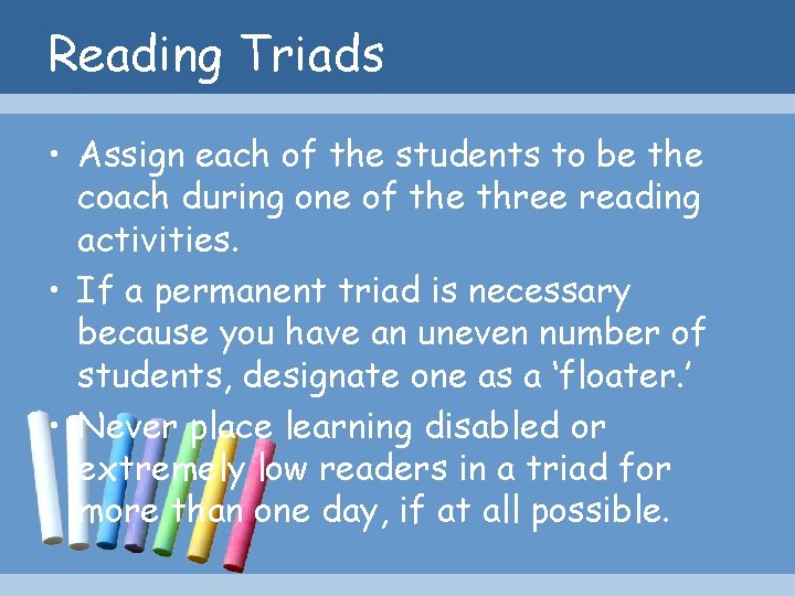 Reading Triads • Assign each of the students to be the coach during one
