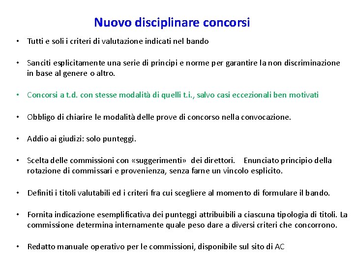 Nuovo disciplinare concorsi • Tutti e soli i criteri di valutazione indicati nel bando