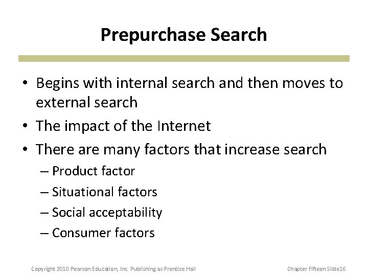 Prepurchase Search • Begins with internal search and then moves to external search •