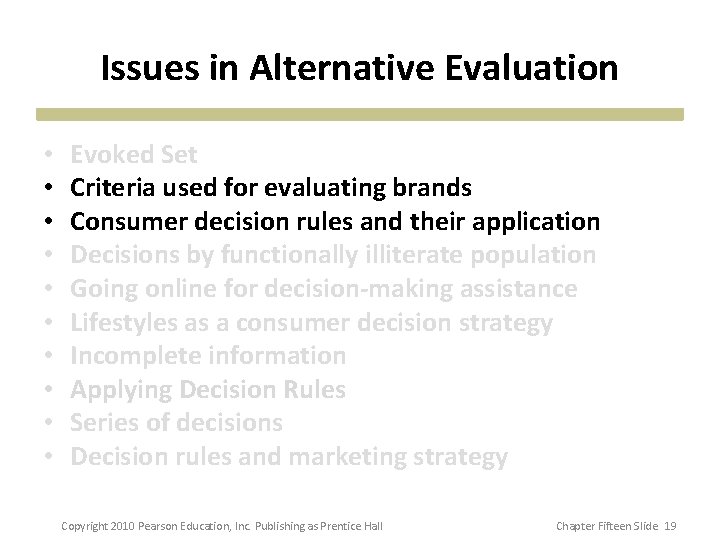 Issues in Alternative Evaluation • • • Evoked Set Criteria used for evaluating brands