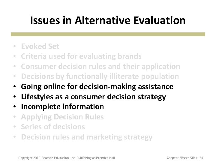 Issues in Alternative Evaluation • • • Evoked Set Criteria used for evaluating brands