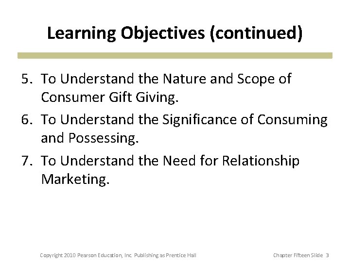 Learning Objectives (continued) 5. To Understand the Nature and Scope of Consumer Gift Giving.