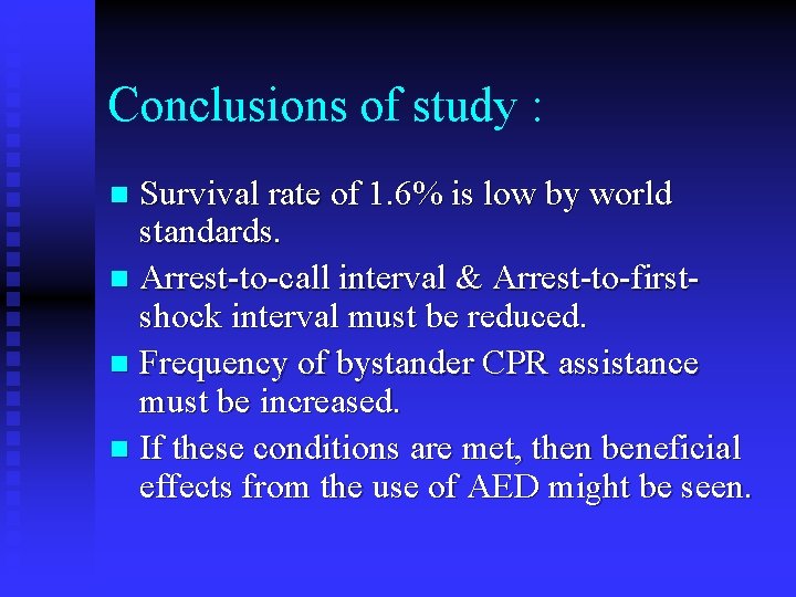 Conclusions of study : Survival rate of 1. 6% is low by world standards.