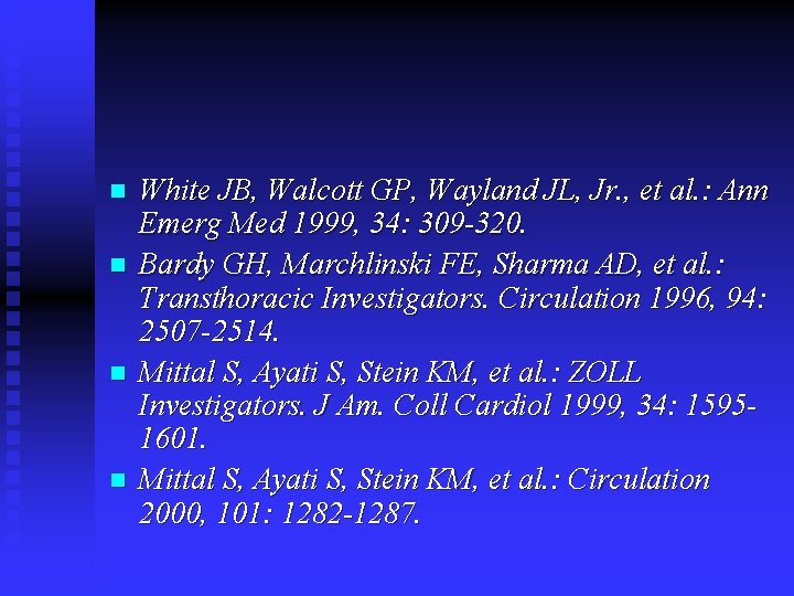 n n White JB, Walcott GP, Wayland JL, Jr. , et al. : Ann