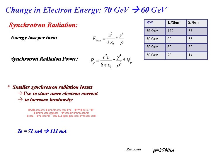 Change in Electron Energy: 70 Ge. V 60 Ge. V Synchrotron Radiation: Energy loss